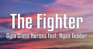 Gym Class Heroes feat. Ryan Tedder - The Fighter (Lyrics)