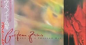 Cocteau Twins - Echoes In A Shallow Bay