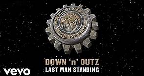 Down 'N' Outz - Last Man Standing (Audio)