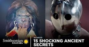 15 Shocking Ancient Secrets | Smithsonian Channel