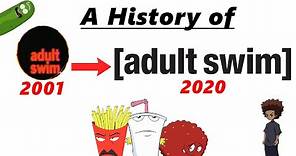 ADULT SWIM HISTORY | A timeline of original programming 2001-2020