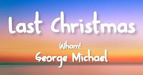 Wham! George Michael - Last Christmas (Lyrics)