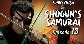 Sonny Chiba in Shogun's Samurai - Episode 13 | Martial Arts | Action - Ninja vs Samurai