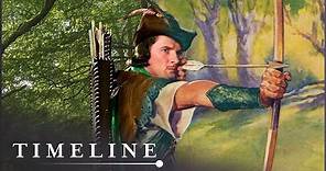 Robin Hood: The Truth Behind The Legend | Fact Or Fiction | Timeline