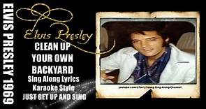 Elvis 1969 Clean Up Your Own Backyard HQ Lyrics