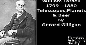 HoA-William Lassell - 1799 - 1880 Telescopes Planets and Beer By Gerard Gilligan.mp4