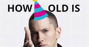 How old is Eminem? 🍰🎈