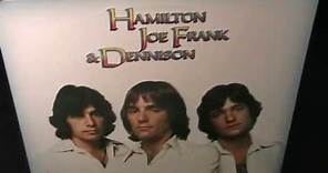 Hamilton Joe Frank & Dennison - Now That I've Got You - [STEREO]