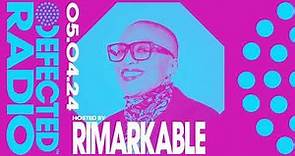 Defected Radio Show Hosted by Rimarkable 05.04.24