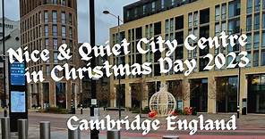 Cambridge City Centre in Christmas Day 2023 Cambridge England