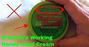 ✅ How To Use O'Keeffe's Working Hands Hand Cream Review