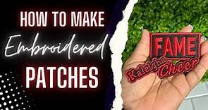 HOW TO MAKE EMBROIDERED PATCHES
