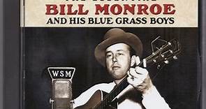 Bill Monroe And His Blue Grass Boys - The Essential Bill Monroe And His Blue Grass Boys (1945-1949)