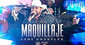 Andy Gonzalez - Sin Maquillaje [En Vivo]