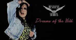 Restless Spirits - "Dreams Of The Wild" feat. Chez Kane - Official Music Video