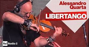 Alessandro Quarta - Libertango live a Radio2 Social Club