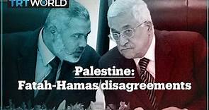 Why don’t Fatah and Hamas get along?