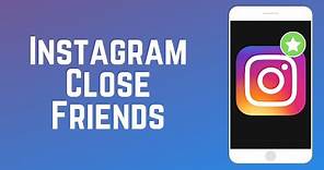 How to Use Instagram Close Friends | Instagram Guide Part 8