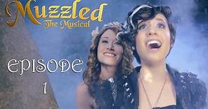 Muzzled the Musical - Episode 1