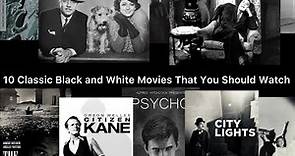 10 Classic Black and White Movies That You Should Watch