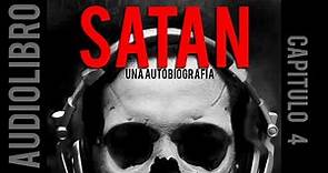 [Audiolibro] Satán, Una autobiografía - Capítulo 4: La actuación de Satán