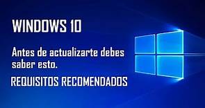 Windows 10. Requisitos mínimos y recomendados. ¿Qué soporta tu PC?