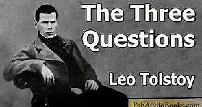 TOLSTOY - The Three Questions by Leo Tolstoy - Short story audiobook - FAB