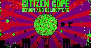 Citizen Cope - Heroin And Helicopters (Full Album)