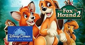 The Fox and the Hound 2 - Disneycember