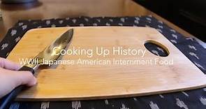 Cooking Up History: Japanese American Internment Foods