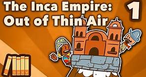 The Inca Empire - Out of Thin Air - Extra History - #1