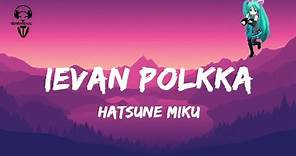 Hatsune Miku - Ievan Polkka ( Lyrics Video )