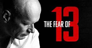 The Fear of 13 (2015) | WatchDocumentaries.com