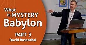 What is Mystery Babylon Part 3 - David Rosenthal