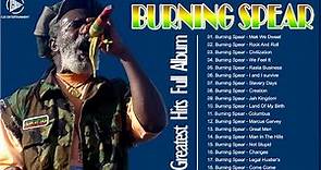 Burning Spear Greatest Hits Full Album - Best Songs Burning Spear - Best Reggae Songs Burning Spear