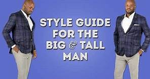 Style Guide for the Big & Tall Man - Outfit Advice for Muscular or Portly Men