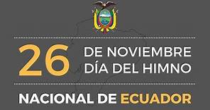 26 De Noviembre Día Del Himno Nacional De Ecuador