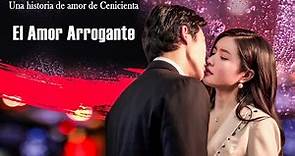 El Amor Arrogante | Pelicula Romantica de Amor | Completa en Español HD