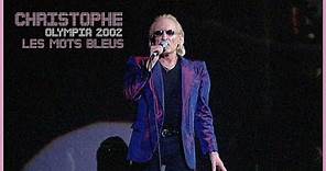 Christophe - Les mots bleus (Live Officiel Olympia 2002)