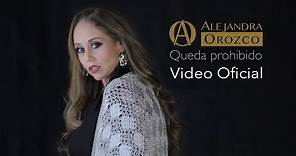 Alejandra Orozco - Queda Prohibido - VIDEO OFICIAL