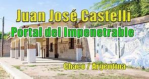 Juan José Castelli Chaco, el portal del impenetrable