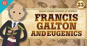 Eugenics and Francis Galton: Crash Course History of Science #23