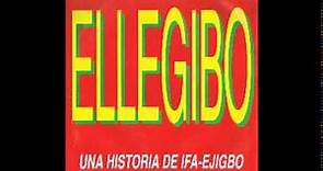 Ellegibo Una Historia de Ifa-Ejigbo (Single Edit) (Elegibò)