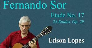 Edson Lopes plays FERNADO SOR: Etude, Op. 29, No. 17