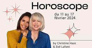 Horoscope du 11 au 17 février 2024 ⛄️ par Christine Haas & Zoé Lafont