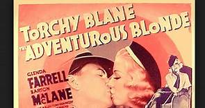 The Adventurous Blonde (1937) Glenda Farrell, Barton MacLane, Anne Nage, George E. Stone, William Hopper, Tom Kennedy, Natalie Moorhead, Carole Landis, Jeni Le Gon, Howard M. Mitchell, Rosella Towne, Anderson Lawler, Virginia Brissac, George Guhl, Houseley Stevenson, Cinematography by Arthur L. Todd, Directed by Frank McDonald,