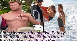 Chris Hemsworth And Elsa Pataky | Silencing Split Rumors