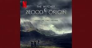 Song of the Seven (From the Netflix Series "The Witcher: Blood Origin")