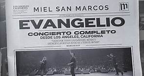 EVANGELIO - CONCIERTO COMPLETO - MIEL SAN MARCOS - VIDEO OFICIAL - En vivo desde Los Angeles CA -