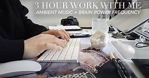 3 HOUR WORK WITH ME | Planning, Typing, Ambient Music + Brain Power Frequency